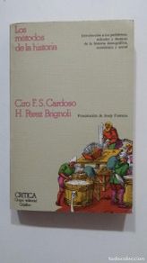 Bücher: Los Metodos de La Historia. - Ciro F. S. Cardoso, H. Perez Brignoli. CRITICA GRIJALBO. TDK432 -